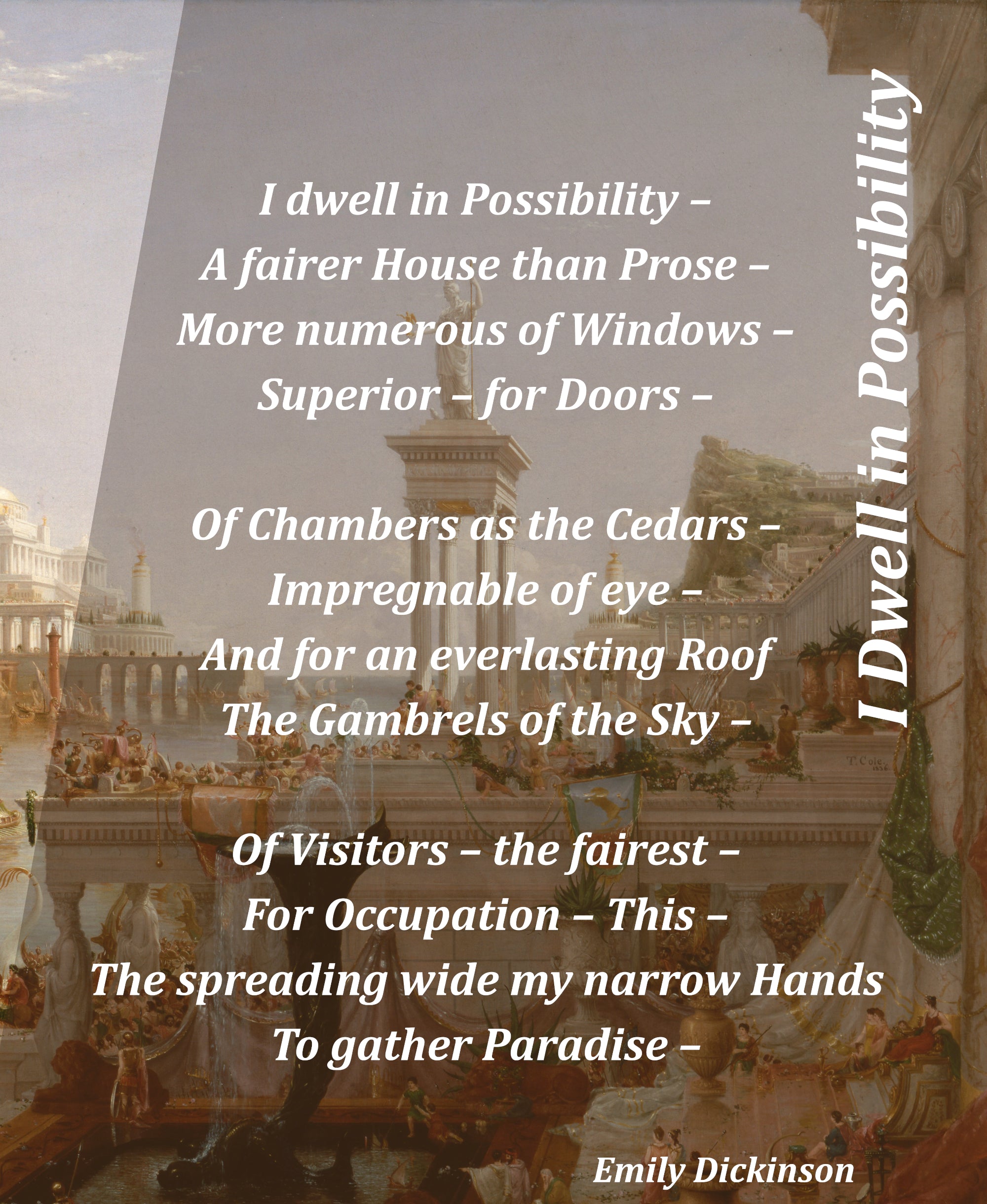 I dwell in Possibility, Emily Dickinson Poem, on Thomas Cole Print, Course of Empire