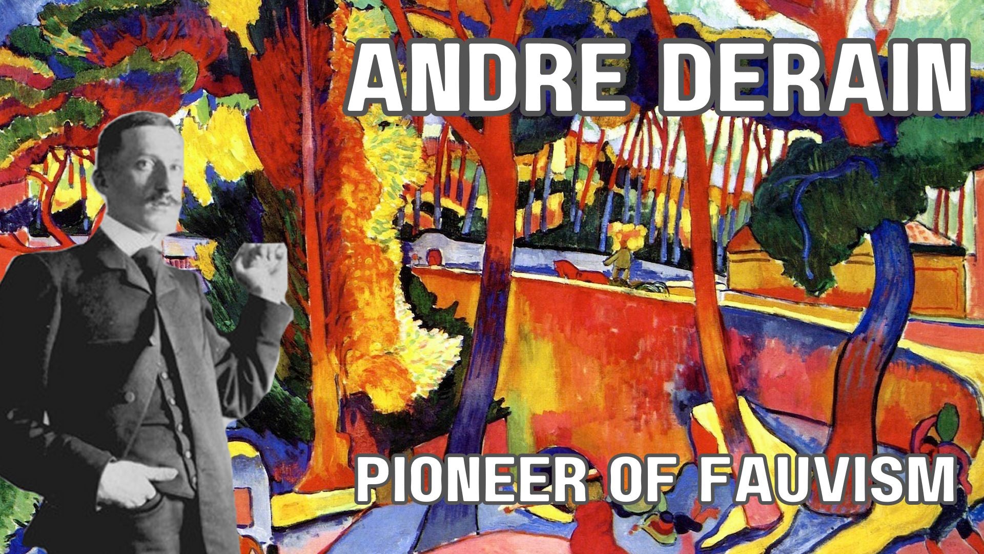 André Derain: A Pioneer of Fauvism