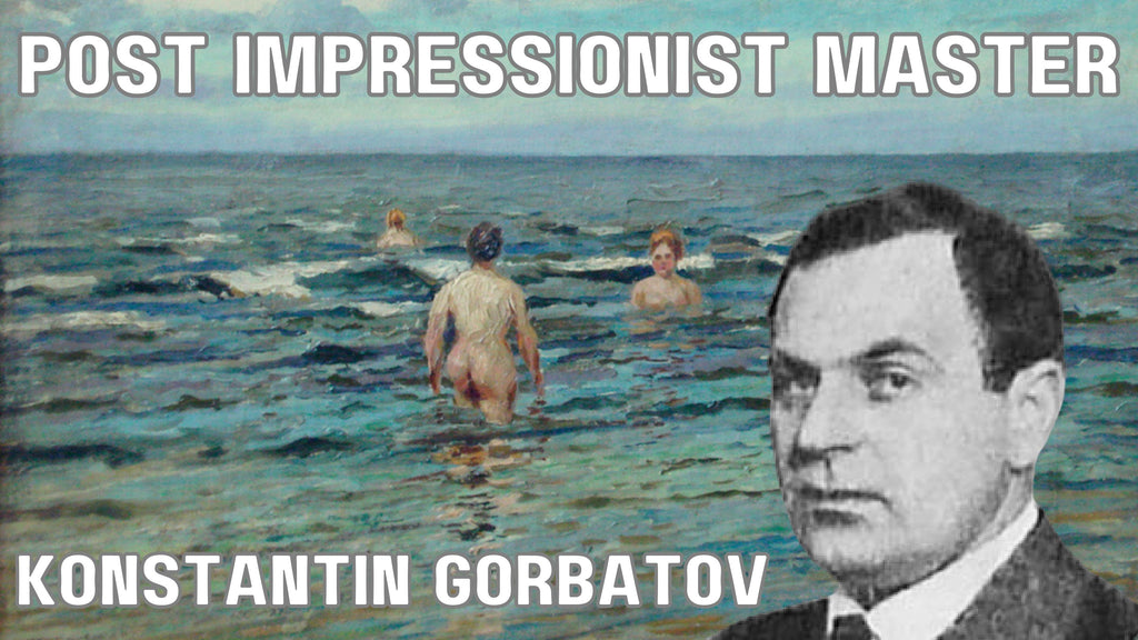 Konstantin Gorbatov: Unveiling the Russian Post-Impressionist's Masterpieces