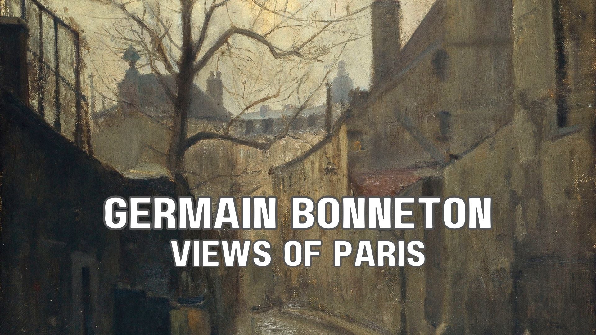 Germain Eugène Bonneton: Capturing Paris’s Forgotten Corners