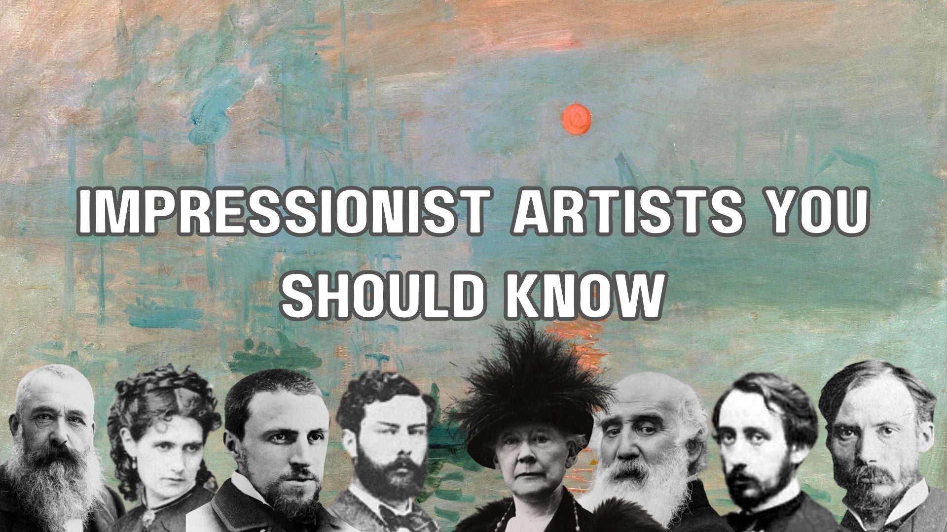 Impressionist Artists You Should Know: A Guide to the Masters of Light and Color