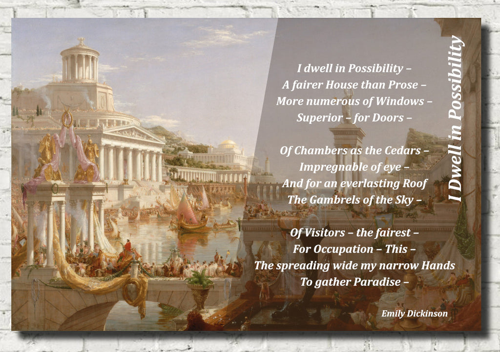 I dwell in Possibility, Emily Dickinson Poem, on Thomas Cole Print, Course of Empire