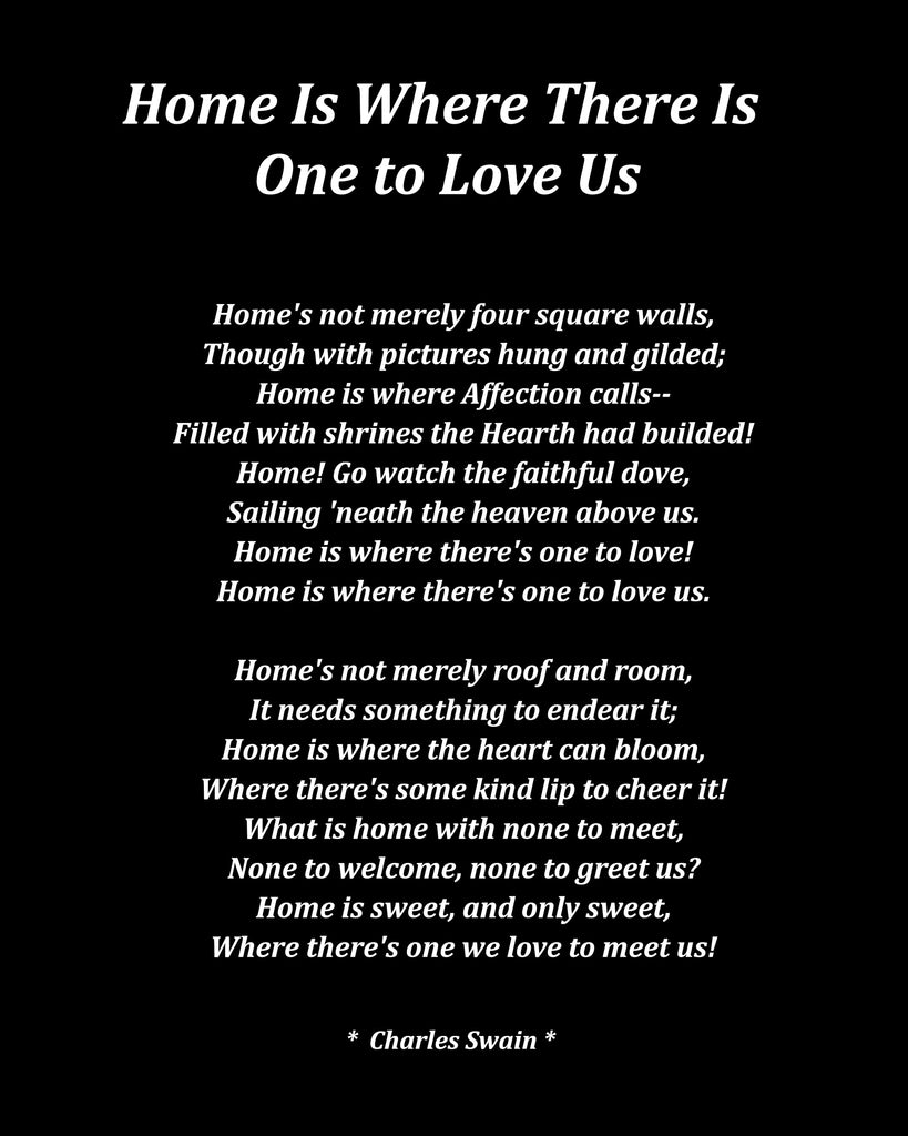 Home Is Where There Is One To Love Us Poem by Charles Swain, Typography Print