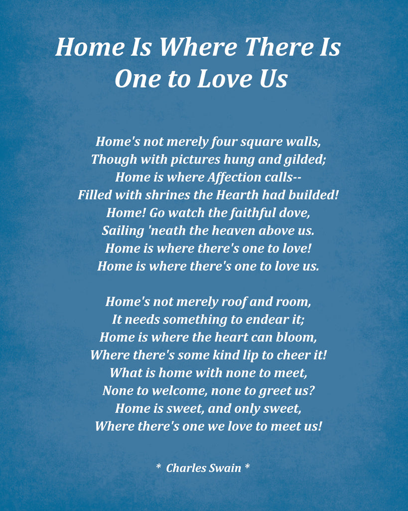 Home Is Where There Is One To Love Us Poem by Charles Swain, Typography Print